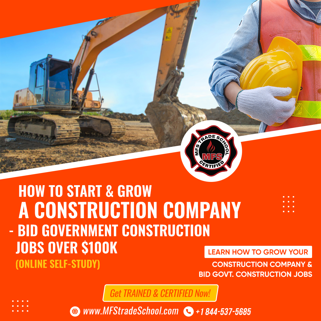 Online - How to Start & Grow A Construction Company & Bid Government Construction Jobs Over $100K