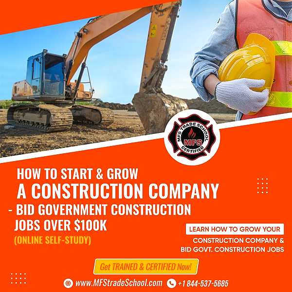 Online - How to Start & Grow A Construction Company & Bid Government Construction Jobs Over $100K